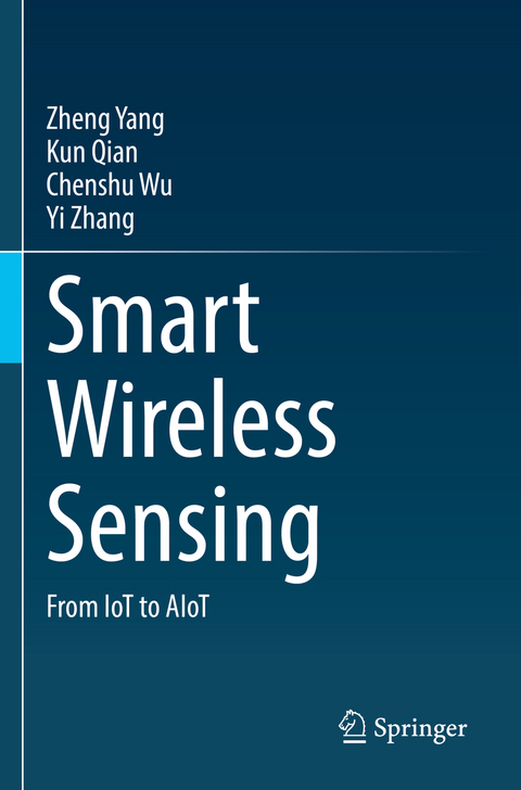 Smart Wireless Sensing - Zheng Yang, Kun Qian, Chenshu Wu, Yi Zhang