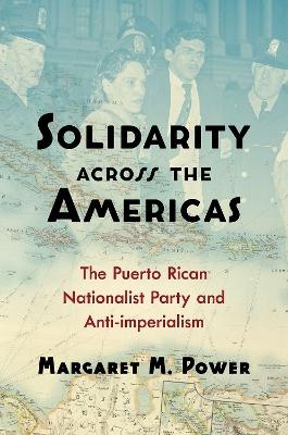 Solidarity across the Americas - Margaret M. Power