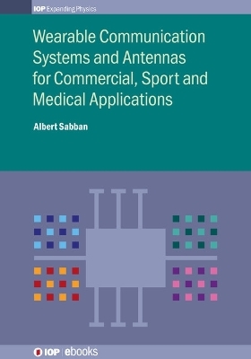 Wearable Communication Systems and Antennas for Commercial, Sport and Medical Applications - Professor Dr Albert Sabban