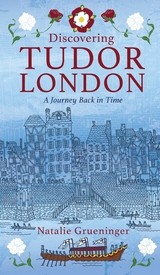 Discovering Tudor London - Natalie Grueninger