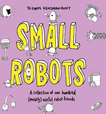 Small Robots - Thomas Heasman-Hunt