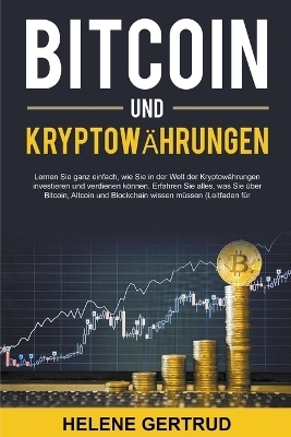 Bitcoin und Kryptowährungen - Helene Gertrud