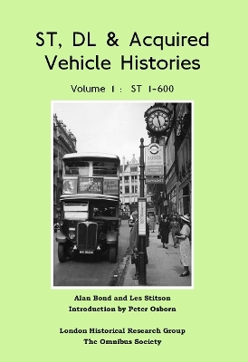 ST, DL & Acquired Vehicle Histories, Volume 1: ST1-600 - Alan Bond and Les Stitson