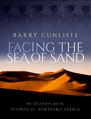 Facing the Sea of Sand - Barry Cunliffe