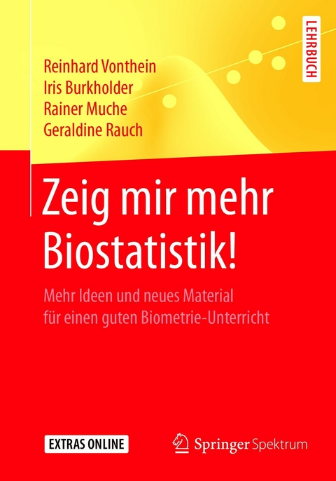 Zeig mir mehr Biostatistik! - Reinhard Vonthein, Iris Burkholder, Rainer Muche, Geraldine Rauch