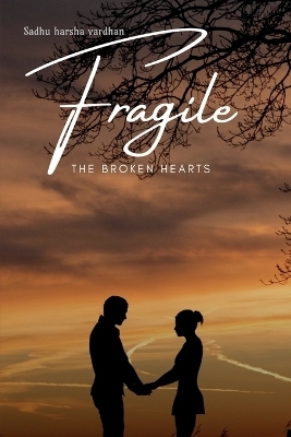 Fragile - Sadhu Harsha