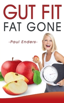 Gut fit - fat gone - Paul Enders