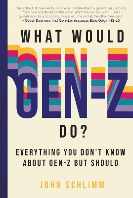 What Would Gen-Z Do? - John Schlimm