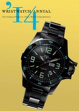 Wristwatch Annual 2014: The Catalog of Producers, Prices, Models, and Specifications - 