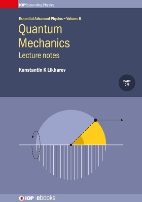 Quantum Mechanics: Lecture notes - Konstantin K Likharev