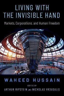Living with the Invisible Hand - Waheed Hussain