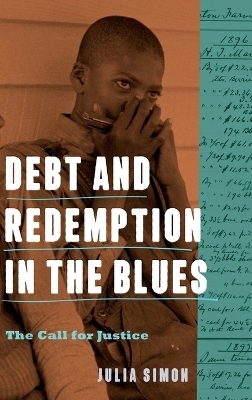 Debt and Redemption in the Blues - Julia Simon