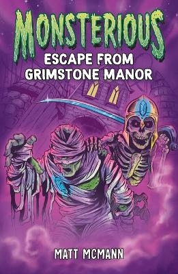 Escape from Grimstone Manor (Monsterious, Book 1) - Matt McMann