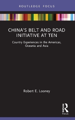 China’s Belt and Road Initiative at Ten - Robert Looney