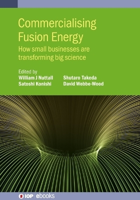 Commercialising Fusion Energy - David Webbe-Wood, Satoshi Konishi, Shutaro Takeda