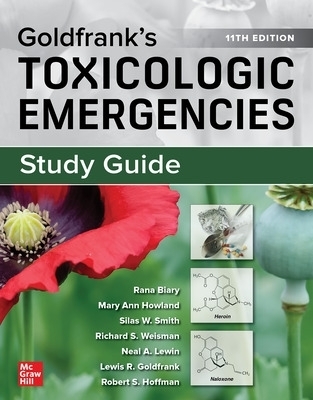 Study Guide for Goldfrank's Toxicologic Emergencies - Rana Biary, Mary Howland, Silas W. Smith, Richard Weisman