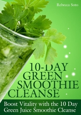 10-Day Green Smoothie Cleanse - Rebecca Soto