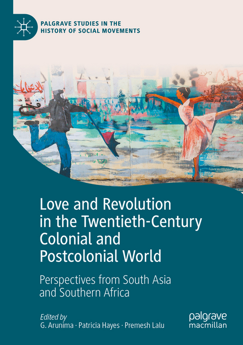 Love and Revolution in the Twentieth-Century Colonial and Postcolonial World - 