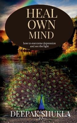 Heal Own Mind - Deepak Shukla