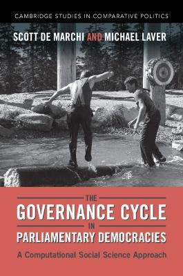 The Governance Cycle in Parliamentary Democracies - Scott de Marchi, Michael Laver