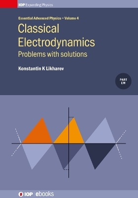 Classical Electrodynamics: Problems with solutions - Konstantin K Likharev