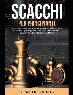 Scacchi per Principianti - Nunzio del Monte