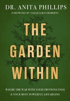 The Garden Within - Dr. Anita Phillips