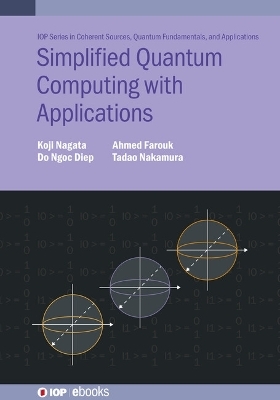 Simplified Quantum Computing with Applications - Koji Nagata, Do Ngoc Diep, Ahmed Farouk, Tadao Nakamura