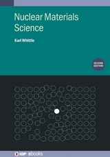 Nuclear Materials Science (Second Edition) - Whittle, Karl