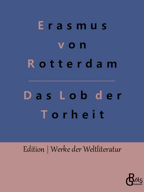 Das Lob der Torheit - Erasmus von Rotterdam