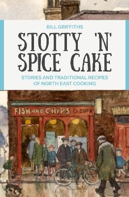 Stotty 'n' Spice Cake - Bill Griffiths