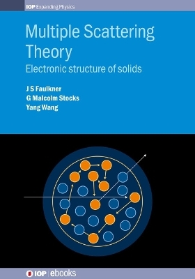 Multiple Scattering Theory - J S Faulkner, G Malcolm Stocks, Yang Wang