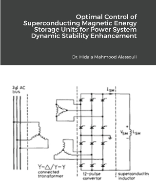 Optimal Control of Superconducting Magnetic Energy Storage Units for Power System Dynamic Stability Enhancement - Dr Hidaia Mahmood Alassouli