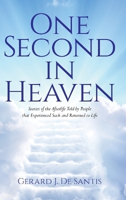 One Second in Heaven - Gerard J De Santis