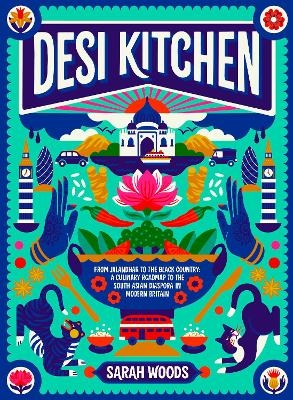 Desi Kitchen - Sarah Woods