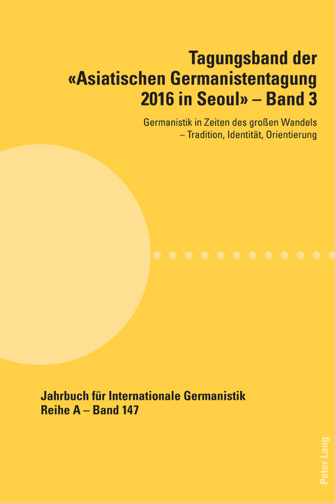 Tagungsband der «Asiatischen Germanistentagung 2016 in Seoul» – Band 3 - 