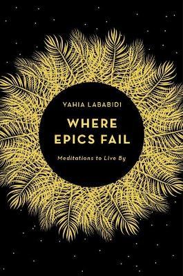 Where Epics Fail - Yahia Lababidi