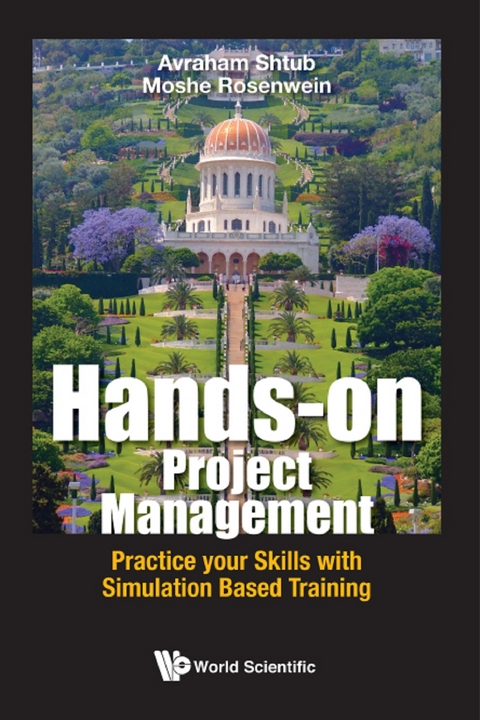 Hands-on Project Management: Practice Your Skills With Simulation Based Training -  Shtub Avraham Shtub,  Rosenwein Moshe Rosenwein