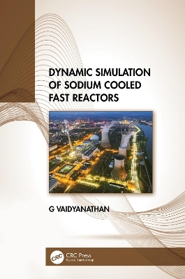 Dynamic Simulation of Sodium Cooled Fast Reactors - G Vaidyanathan