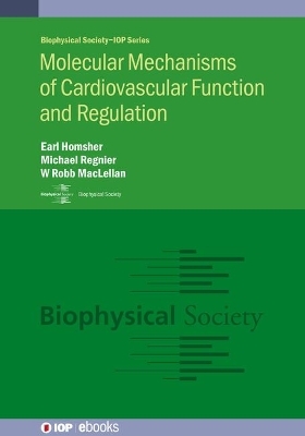 Molecular Mechanisms of Cardiovascular Function and Regulation - Earl Homsher, Michael Regnier, W Robb MacLellan