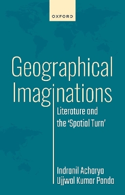 Geographical Imaginations - Indranil Acharya, Ujjwal Kumar Panda