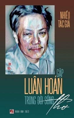 Gặp Lu�n Ho�n Trong Đời Sống Thơ (hard cover) - Hoan Luan