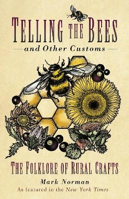 Telling the Bees and Other Customs - Mark Norman