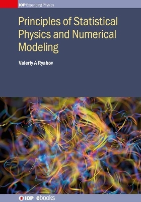 Principles of Statistical Physics and Numerical Modeling - Valeriy A Ryabov