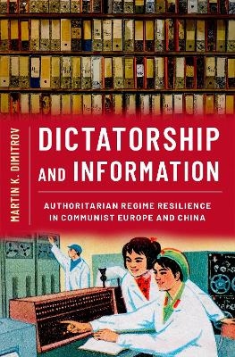 Dictatorship and Information - Martin K. Dimitrov