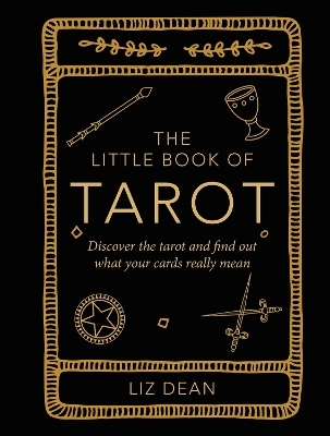 The Little Book of Tarot - Liz Dean