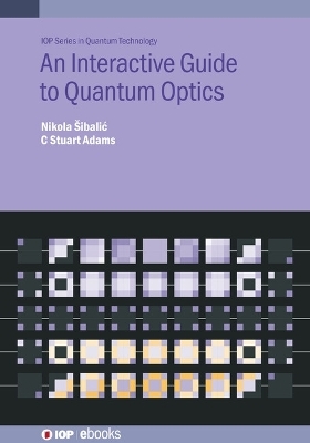 An Interactive Guide to Quantum Optics - Nikola Šibalić, C Stuart Adams