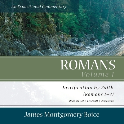 Romans: An Expositional Commentary, Vol. 1 - James Montgomery Boice