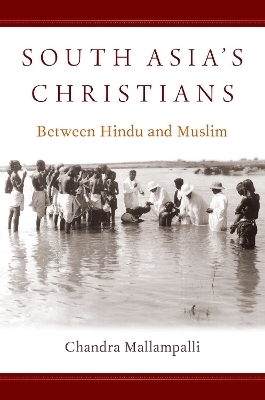 South Asia's Christians - Chandra Mallampalli