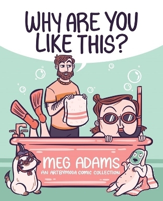 Why Are You Like This? - Meg Adams